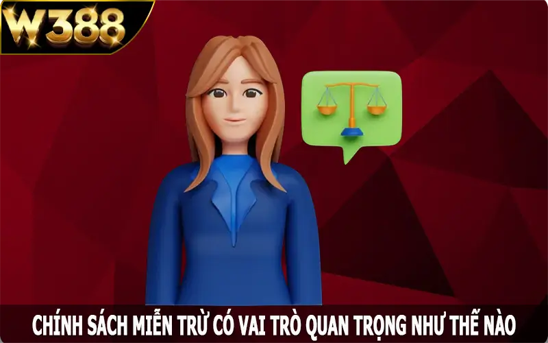 Chính sách miễn trừ có vai trò quan trọng như thế nào